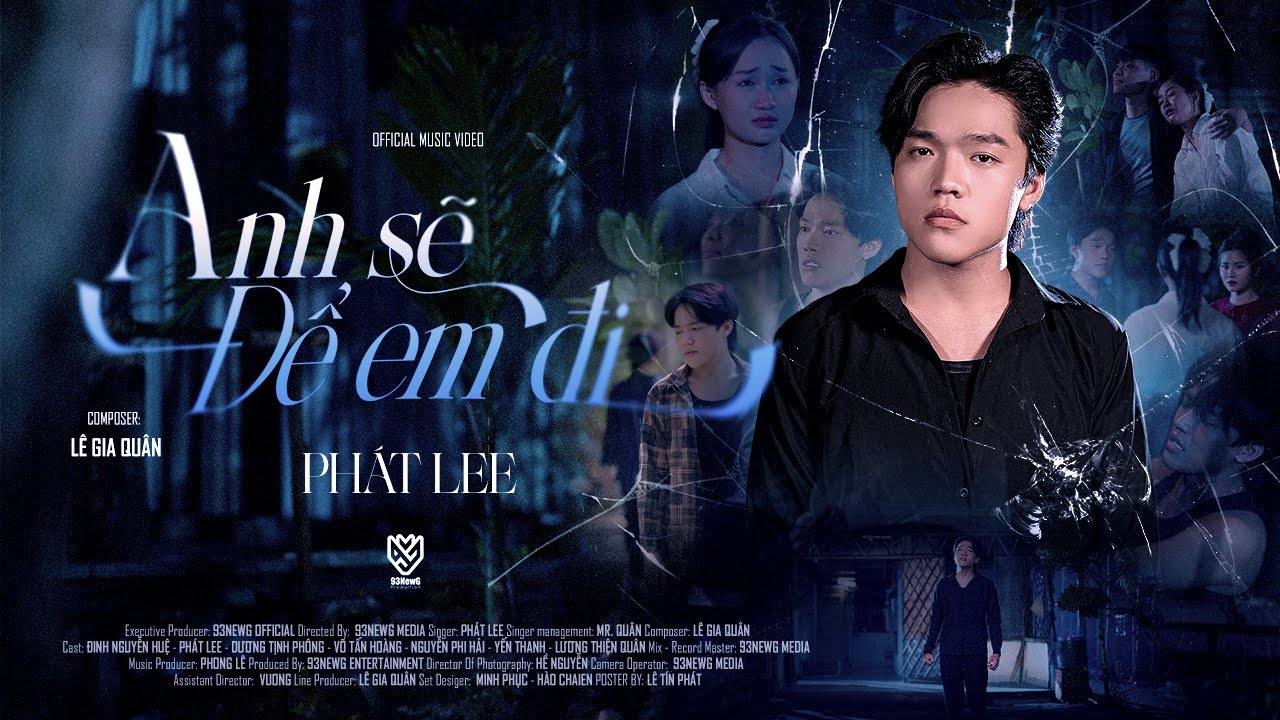 ANH SẼ ĐỂ EM ĐI || PHÁT LEE x LÊ GIA QUÂN || OFFICIAL MUSIC VIDEO || Ừ thì anh sai khi anh không có