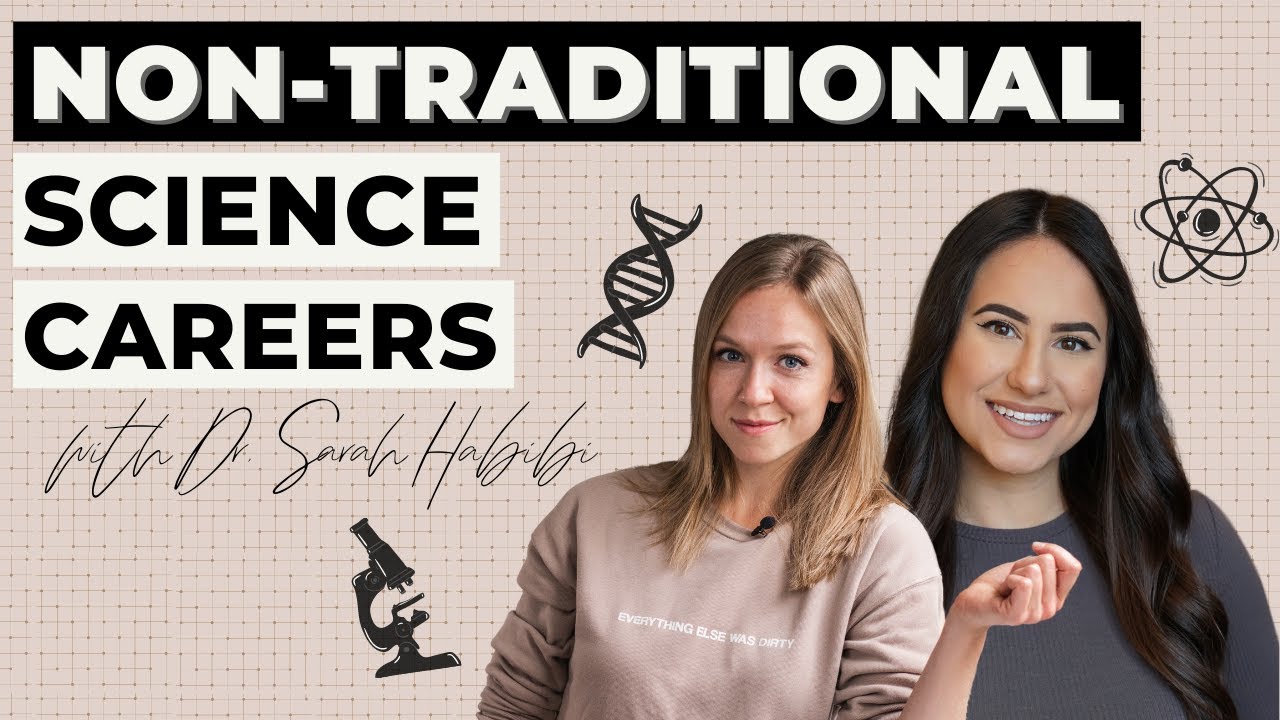 Non-traditional Careers in Science (Beyond Academia) with Dr. Sarah Habibi