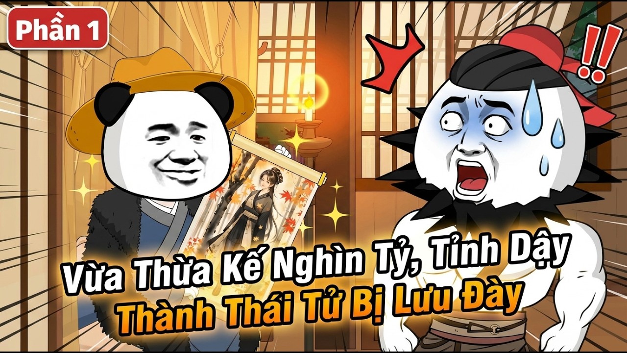 Phần 1 | Vừa Thừa Kế Nghìn Tỷ, Tỉnh Dậy Thành Thái Tử Bị Lưu Đày | VulPes VietSub