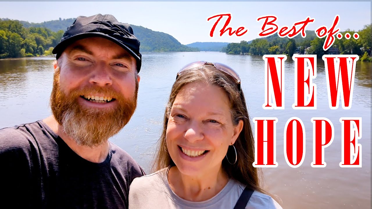 New Hope, Pennsylvania - We're Back Home and Showing You the Best