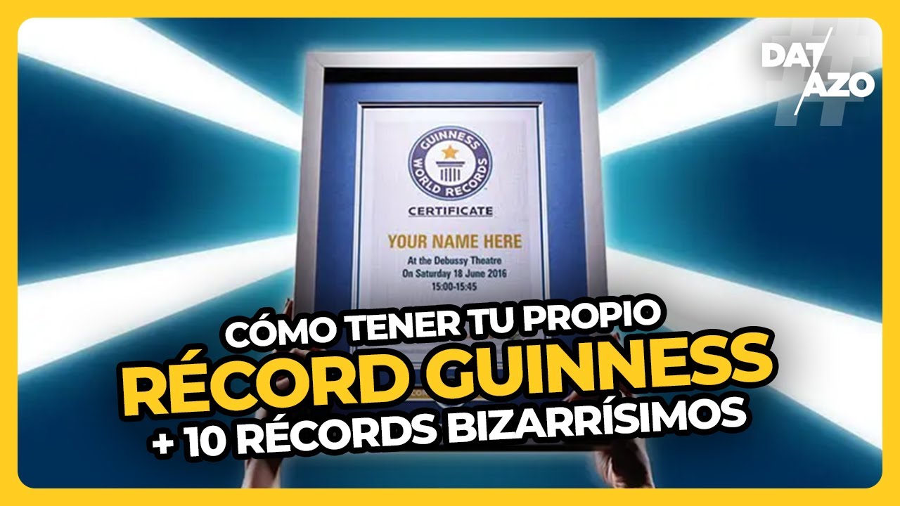 Cómo tener tu propio RECORD GUINNESS + 10 RÉCORDS BIZARROS | #DATAZO