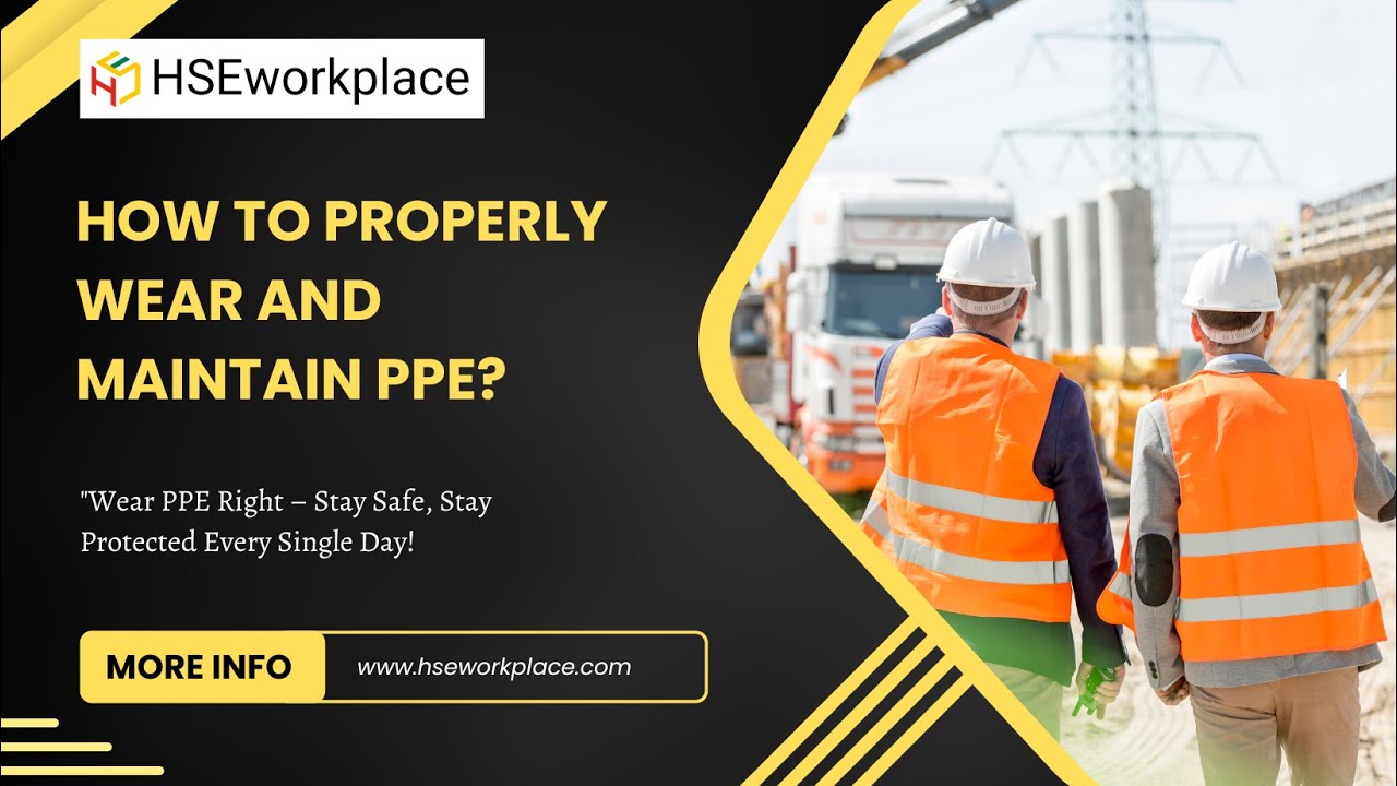 Stay Safe at Work: The Ultimate Guide to Wearing PPE Correctly