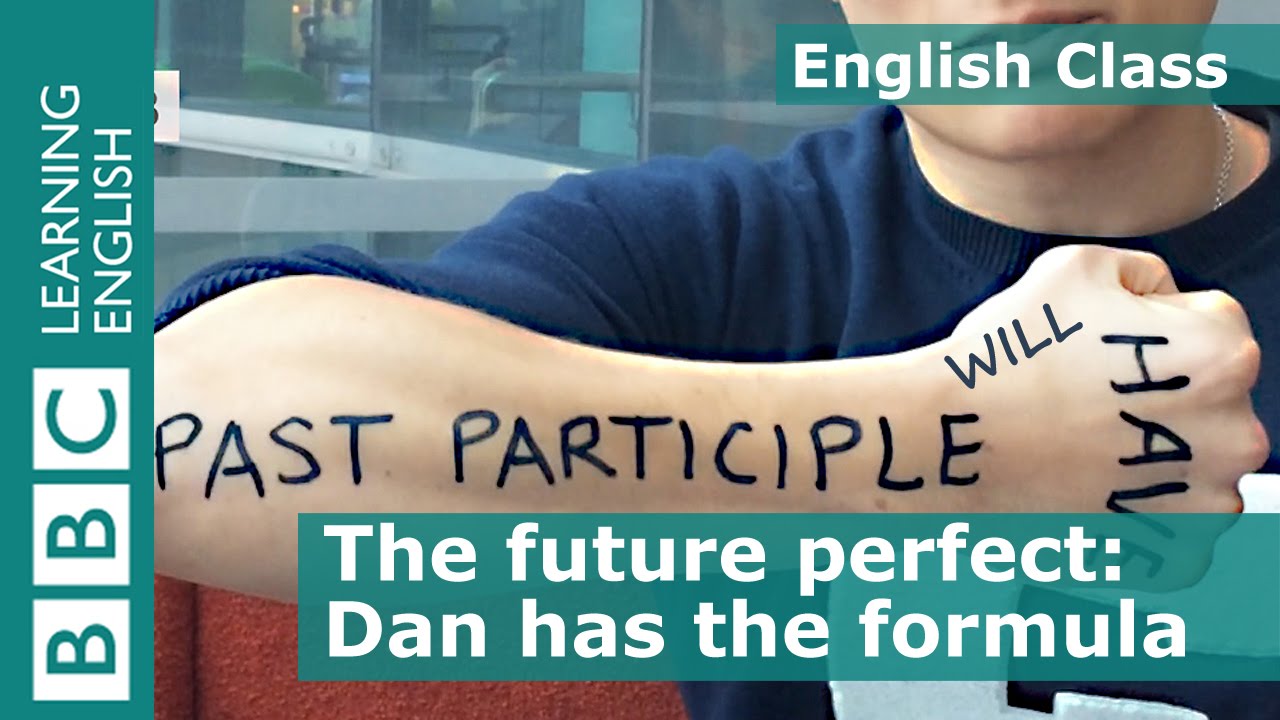 The future perfect - BBC English Class