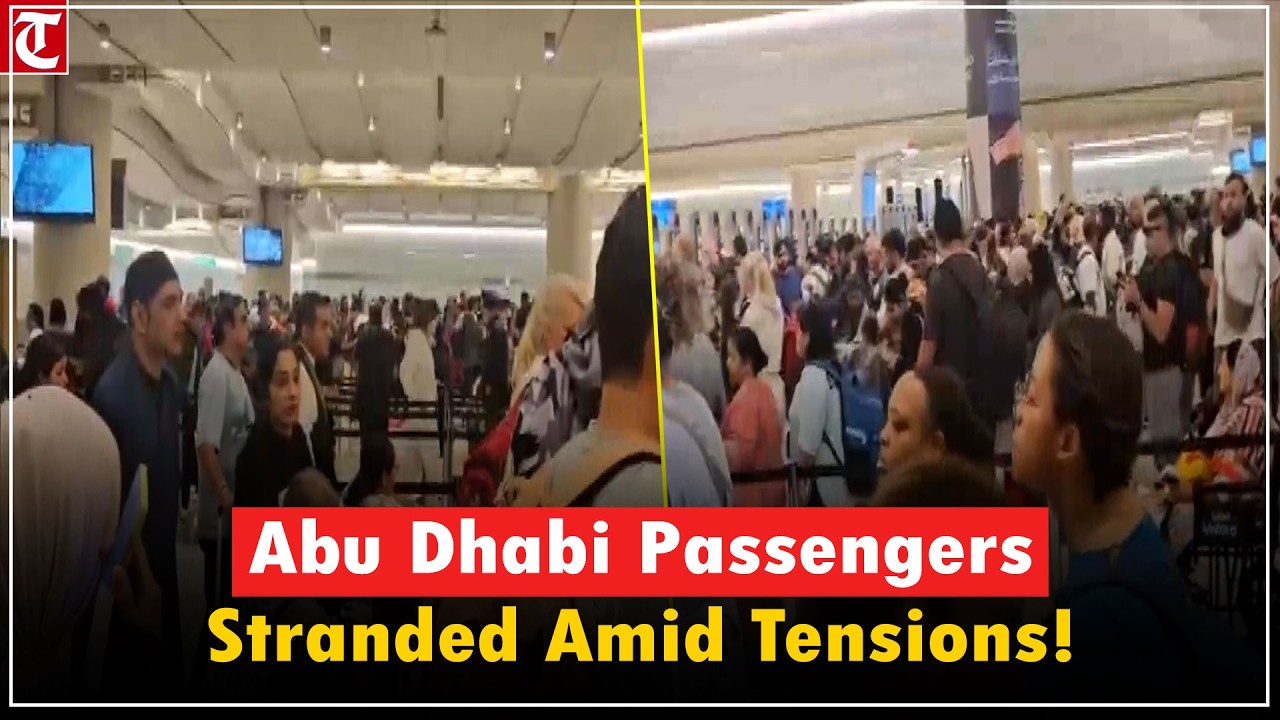 Passengers stranded in Abu Dhabi as West Asia tensions rise; latest updates inside!