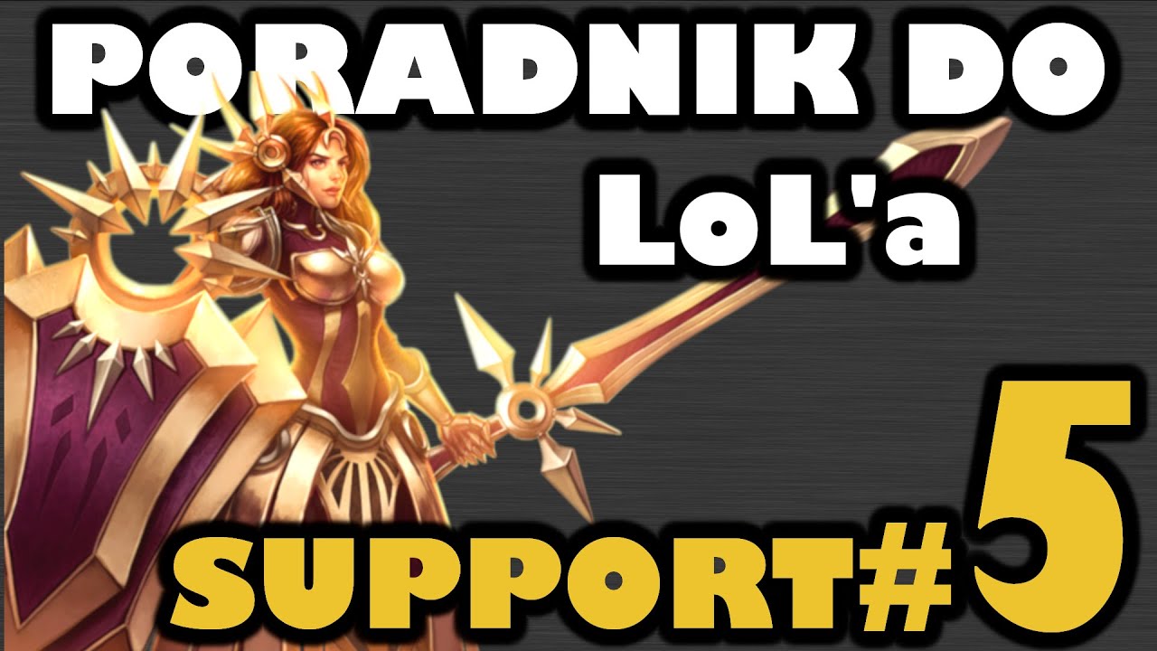 #5 Poradnik do lola | Jak grać na supporcie ?