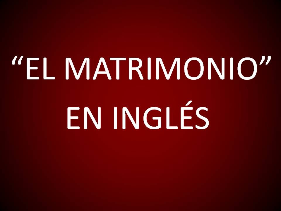 Inglés Americano - El Matrimonio (Lección 126)