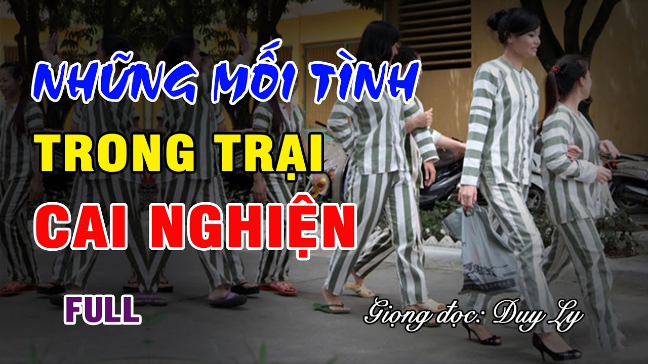 Những mối tình trong trại cai nghiện (Full) | Duy Ly Radio