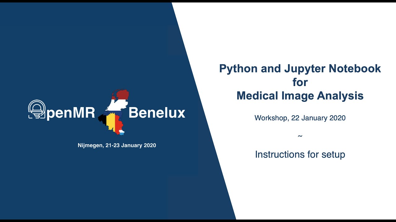 Python and Jupyter notebook for Medical Image Analysis - OpenMR Benelux | workshop setup