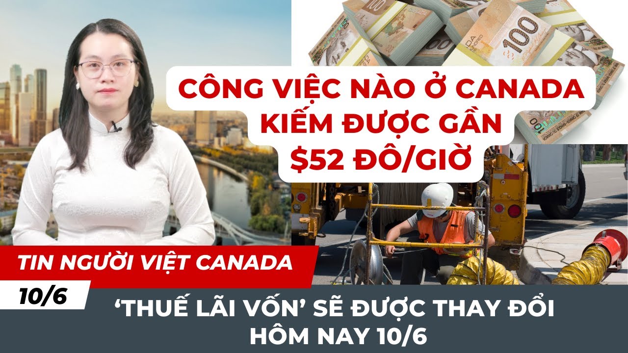 🔴Công việc nào ở Canada kiếm được gần $52 đô/giờ theo thống kê mới nhất 2024