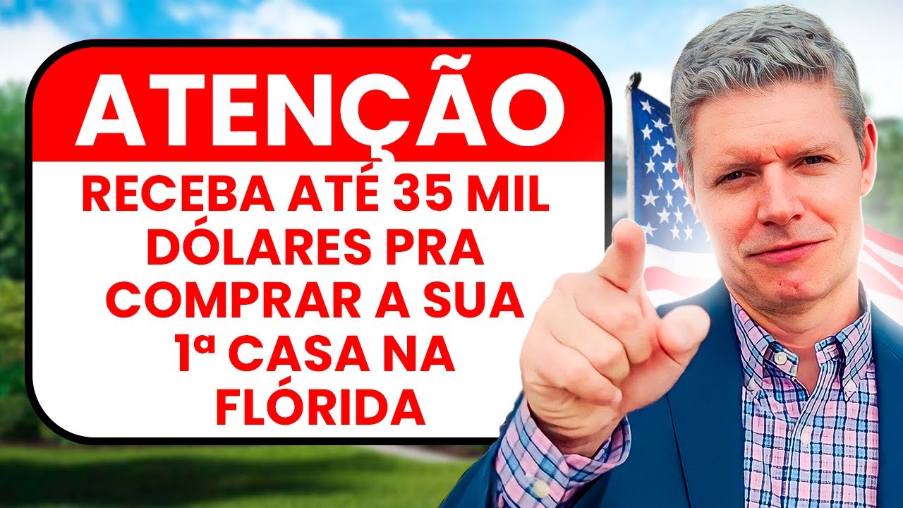 GANHE ATÉ 35 MIL DÓLARES PRA COMPRAR SUA PRIMEIRA CASA NA FLÓRIDA