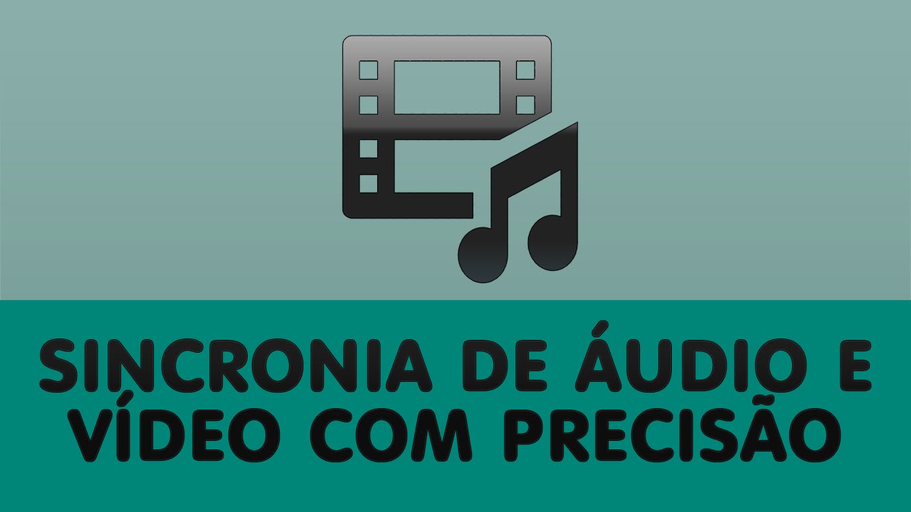 Sincronia de Áudio e Vídeo com Precisão [Leia a Descrição]