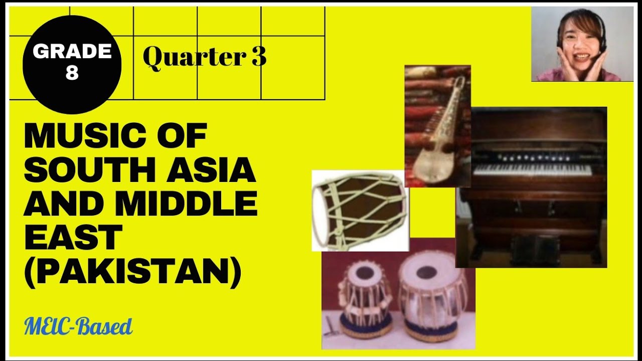 Music of South Asia and Middle East | Pakistani Music | Grade 8 Music | Quarter 3 | CJSsaem