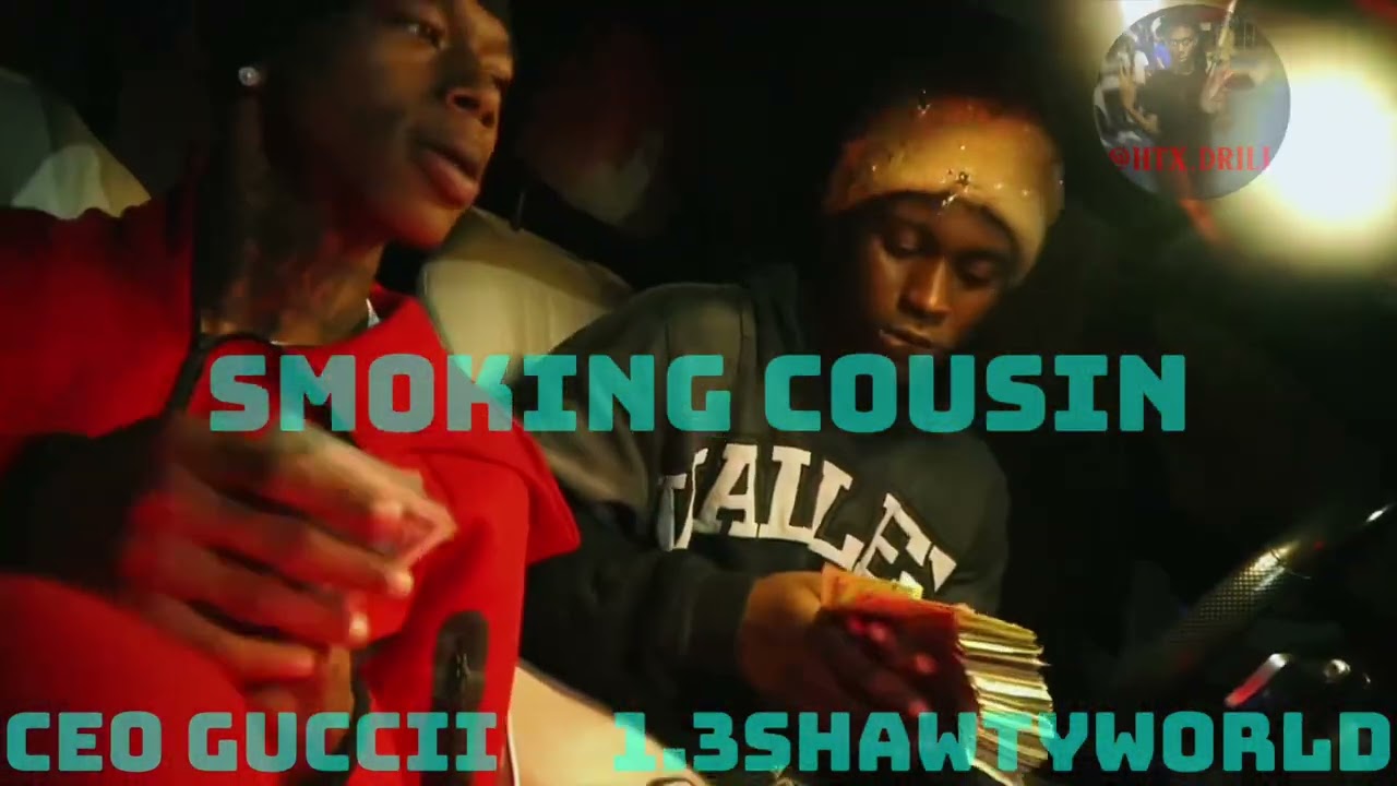 Ceo Guccii x 1.3ShawtyWorld - Smoking Cousin (Unofficial Music Video)