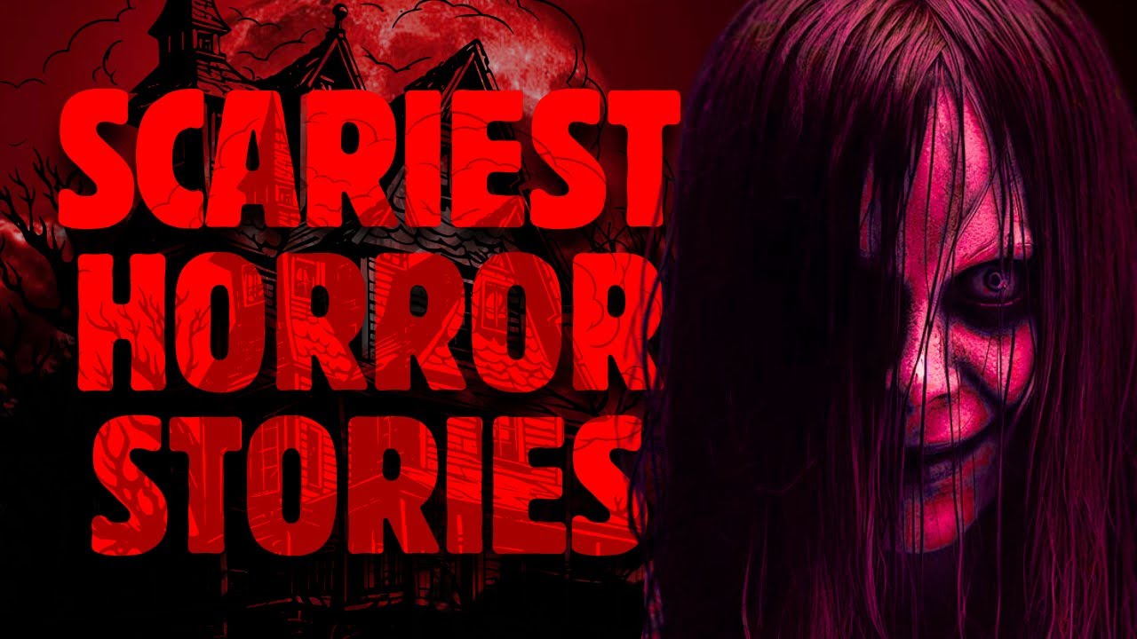 7 SCARIEST HORROR STORIES