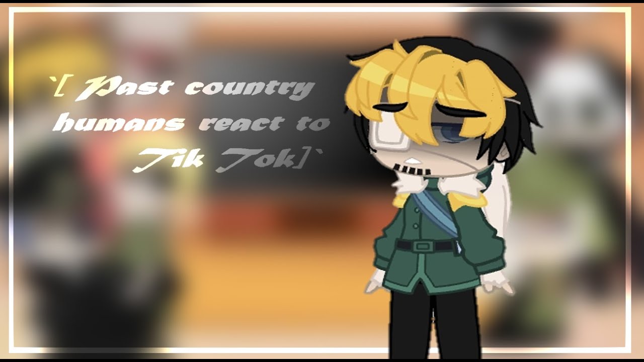 `[ Past countryhumans react to Tik Tok|Реакция стран из прошлого на Тик Ток| | Выпуск Второй] `