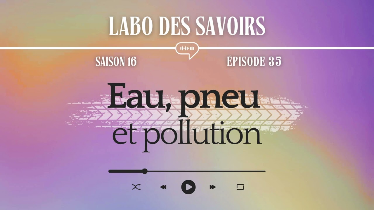 [PODCAST] Eau, pneu et pollution