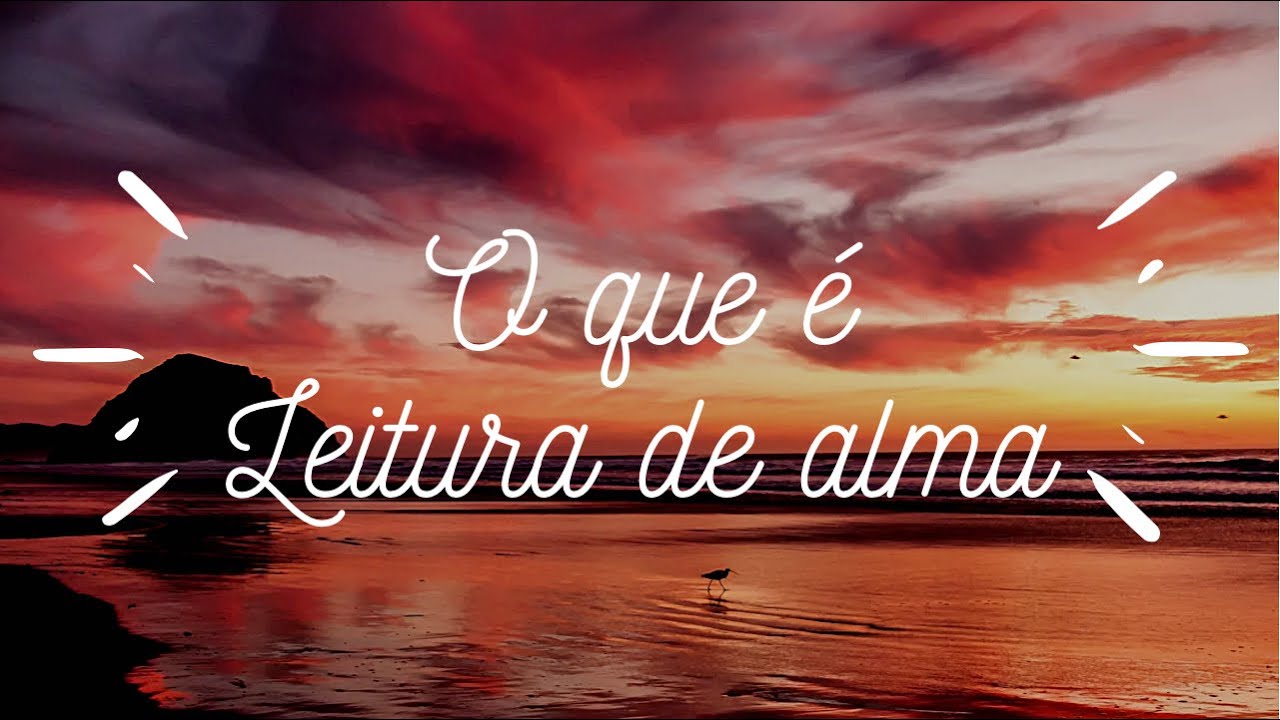 O QUE É LEITURA DE ALMA E COMO FUNCIONA A SESSÃO?