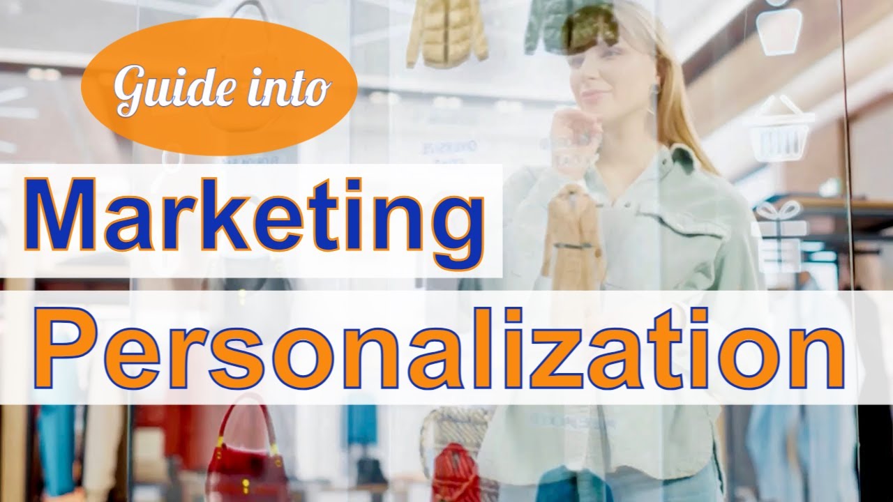 Marketing Personalization - A Guide into Marketing Personalization