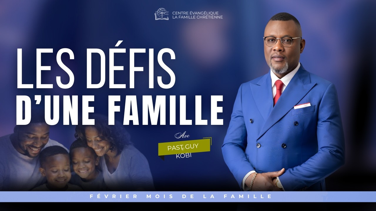 Pasteur Guy KOBI--LES DÉFIS D'UNE FAMILLE CULTE FAMILIAL - 08/02/2026 CEFC Alost
