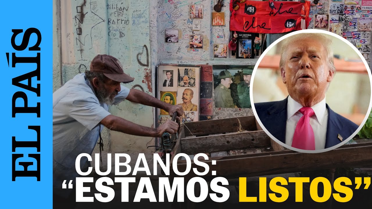 CUBANOS reaccionan ANTE AMENAZAS de TRUMP y la ESCASEZ de PETRÓLEO venezolano | EL PAÍS