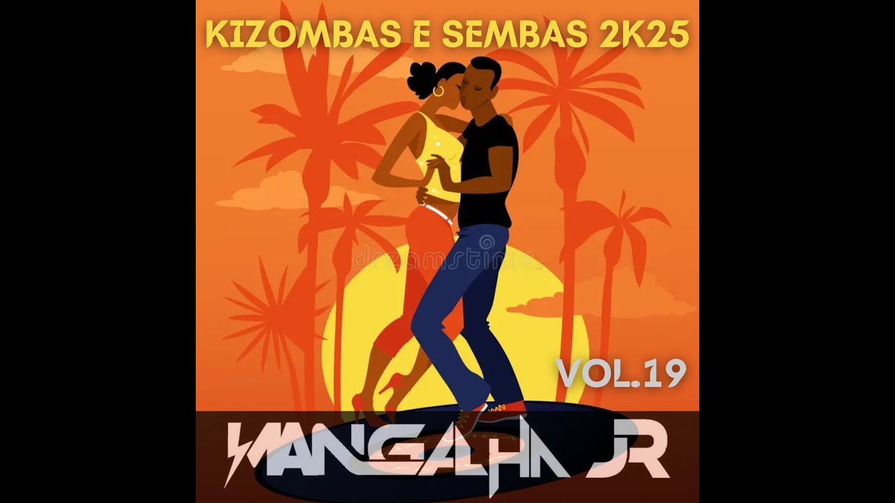 MIX KIZOMBAS E SEMBAS VOL.19 2K25 - DJ MANGALHA JR