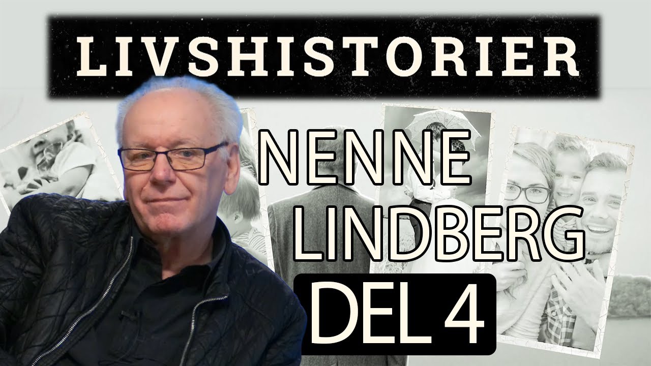 Livshistorier Nenne Lindberg - Del 4
