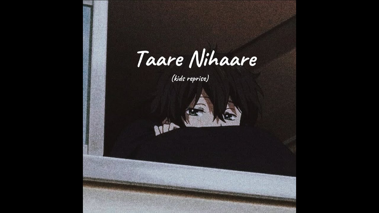 Taare Nihaare(kids reprise) lyrics - Ibbani Tabbida Ileyali
