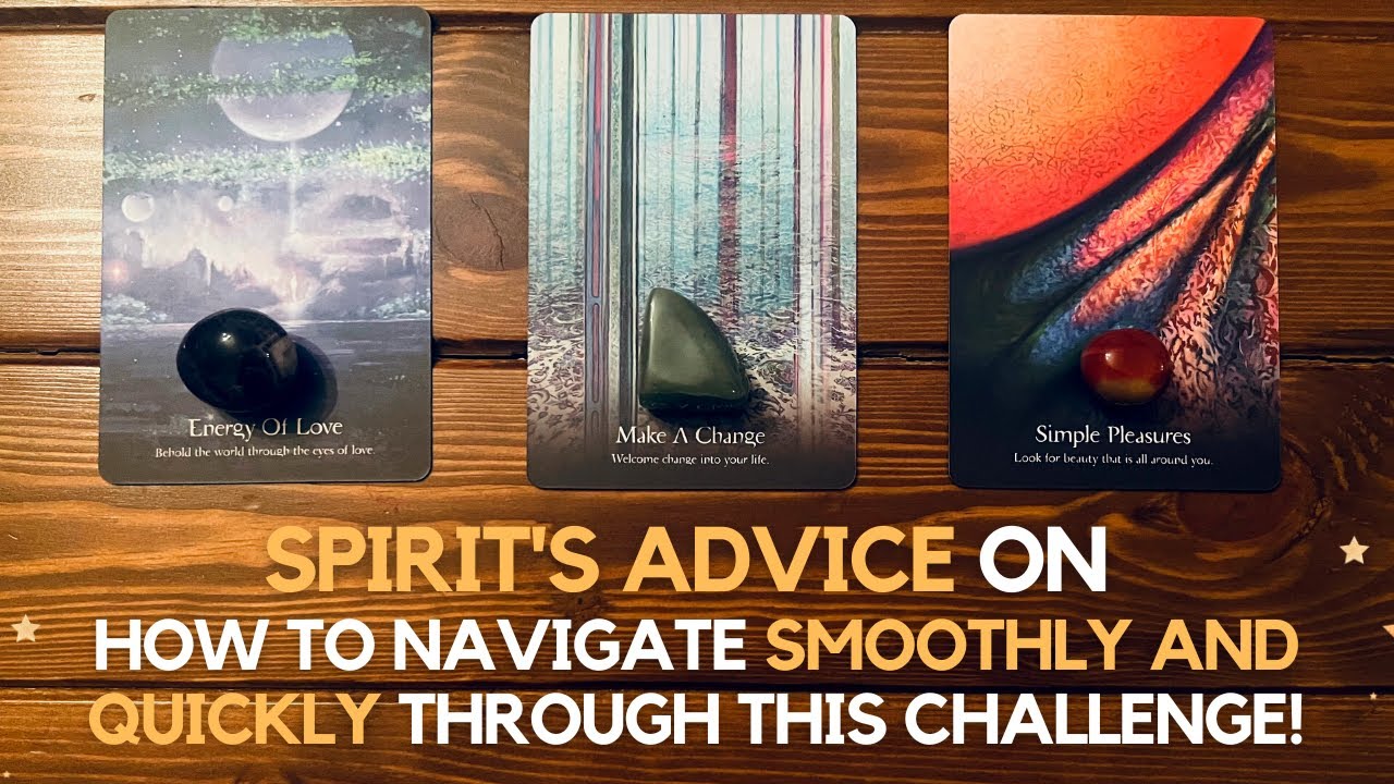 Spirit's Advice On How To Navigate Smoothly and Quickly Through This Challenge! ✨🔮💪✨ | Pick a card
