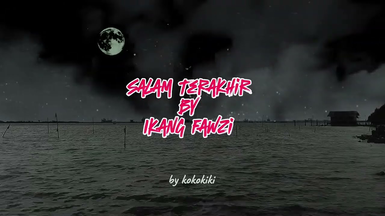 Salam Terakhir - Ikang Fawzi (lyrics)