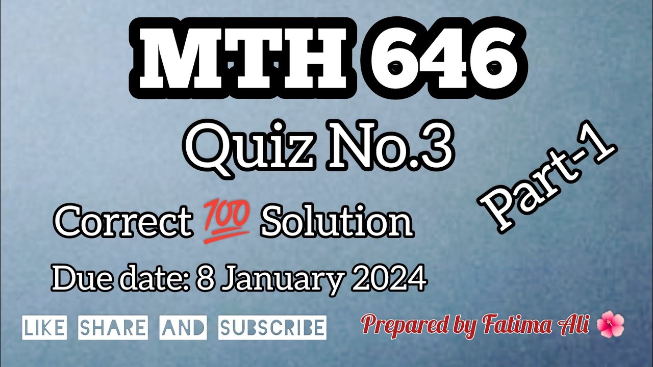 MTH646 Quiz.3 || Part-1 || 💯 correct solution|| Due date 08-01-2024