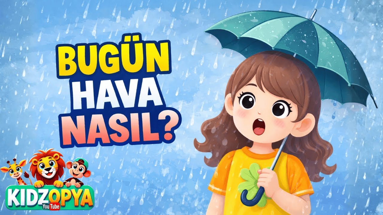Bugün Hava Nasıl? - Hava Durumu Şarkısı ❄️🌧️ Kidzopya - Eğlenceli Çocuk Şarkıları