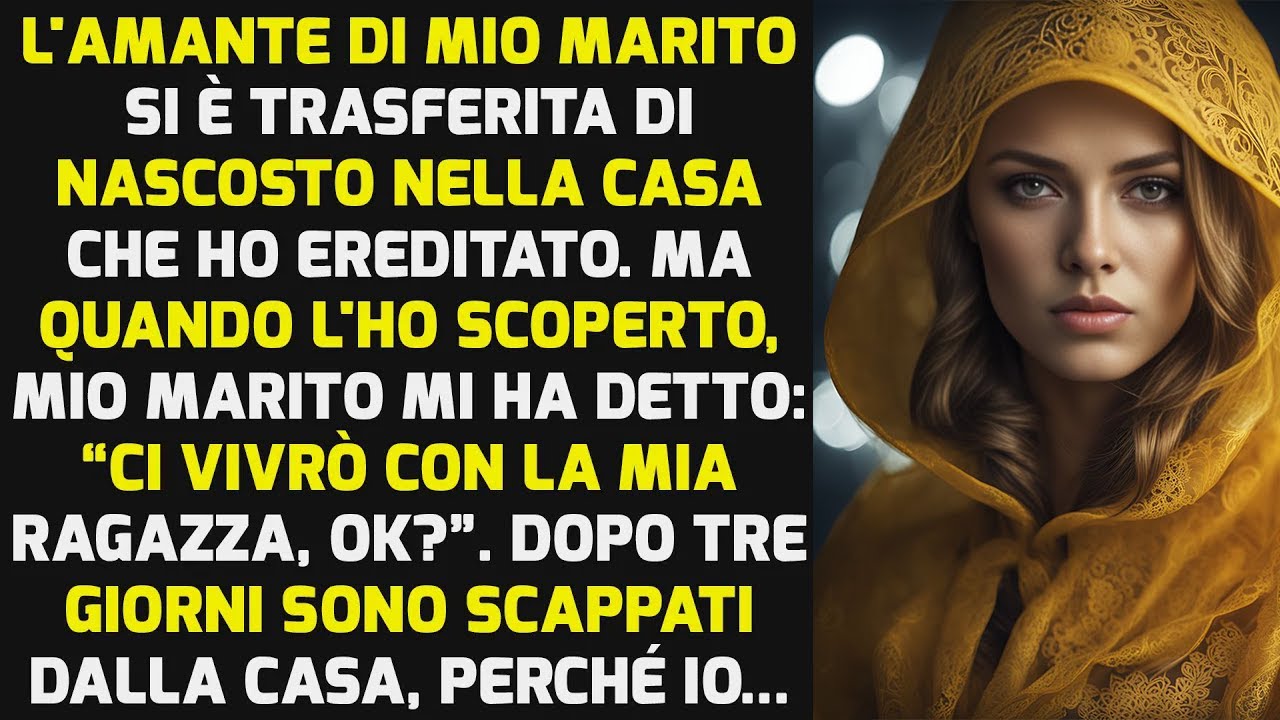 L'amante Di Mio Marito Ha Preso Segretamente Dimora Nella Casa Che Ho Ereditato E... STORIE DI VITA