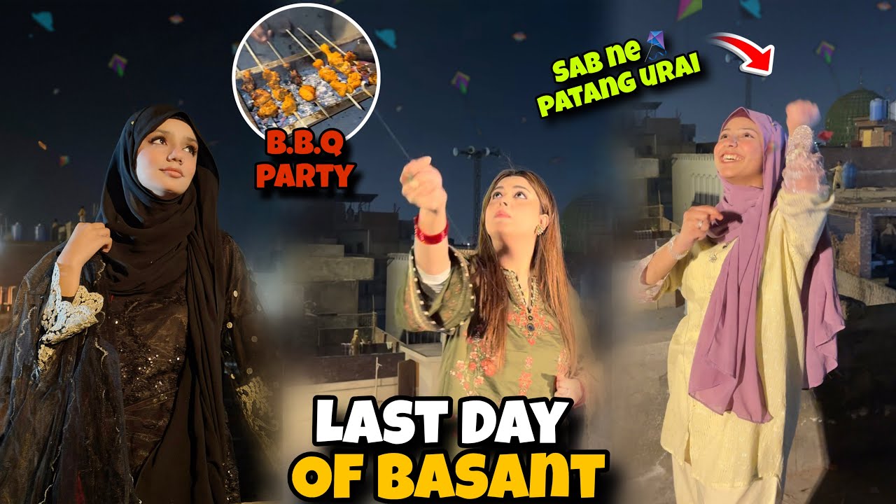 Last Day Of Basant 😍 || Sab Ne Patang Urai 🪁 || Family Get Together & BBQ Scene 🔥
