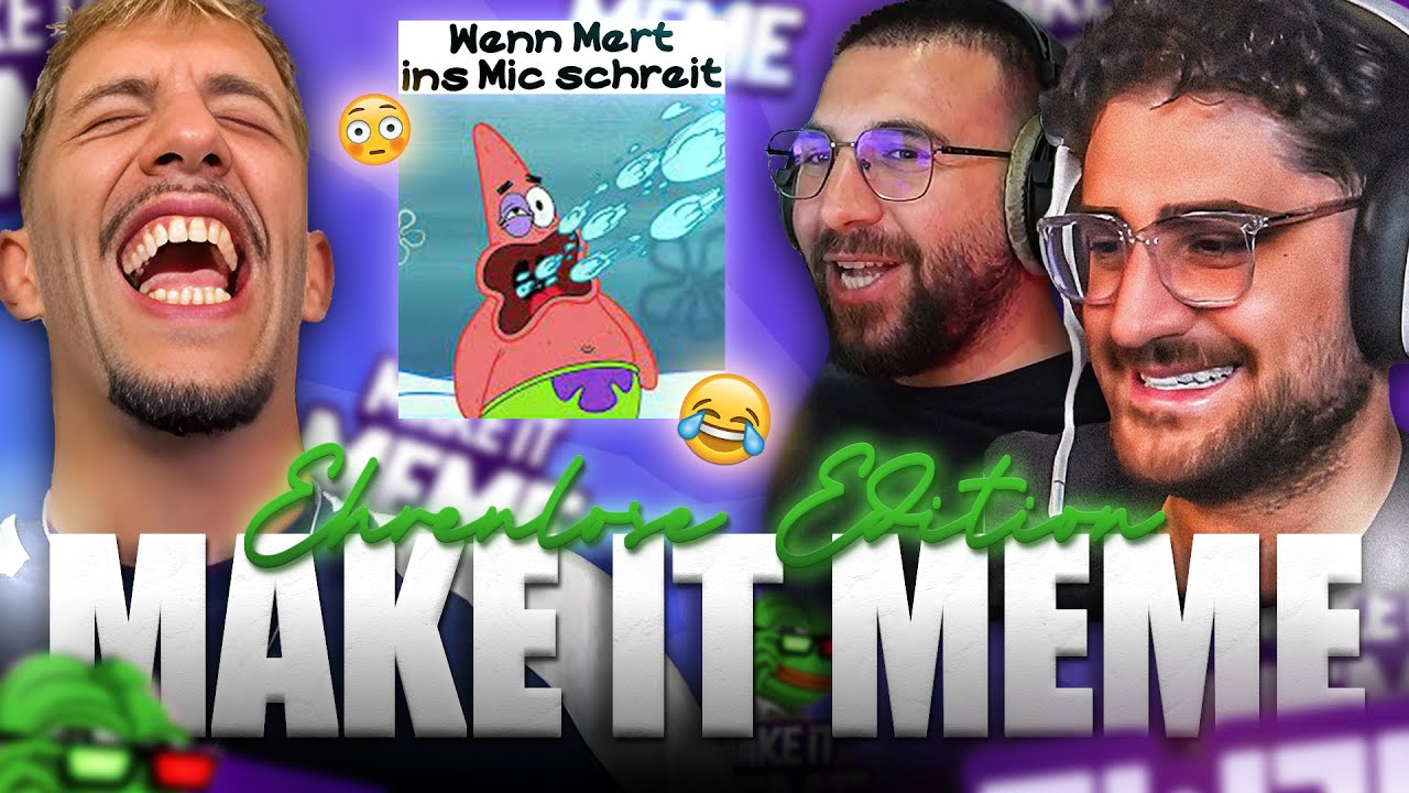 MAKE IT MEME 😂‼️ Ehrenlose Edition ‼️ mit Eli, Mert, Maus, Rohat, Willy, Mehdi und Co. 🔥