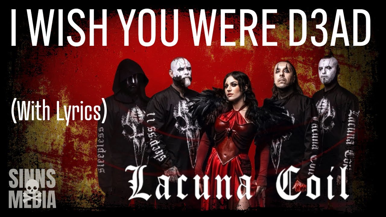 Lacuna Coil - I WISH YOU WERE D3AD (LYRICS)