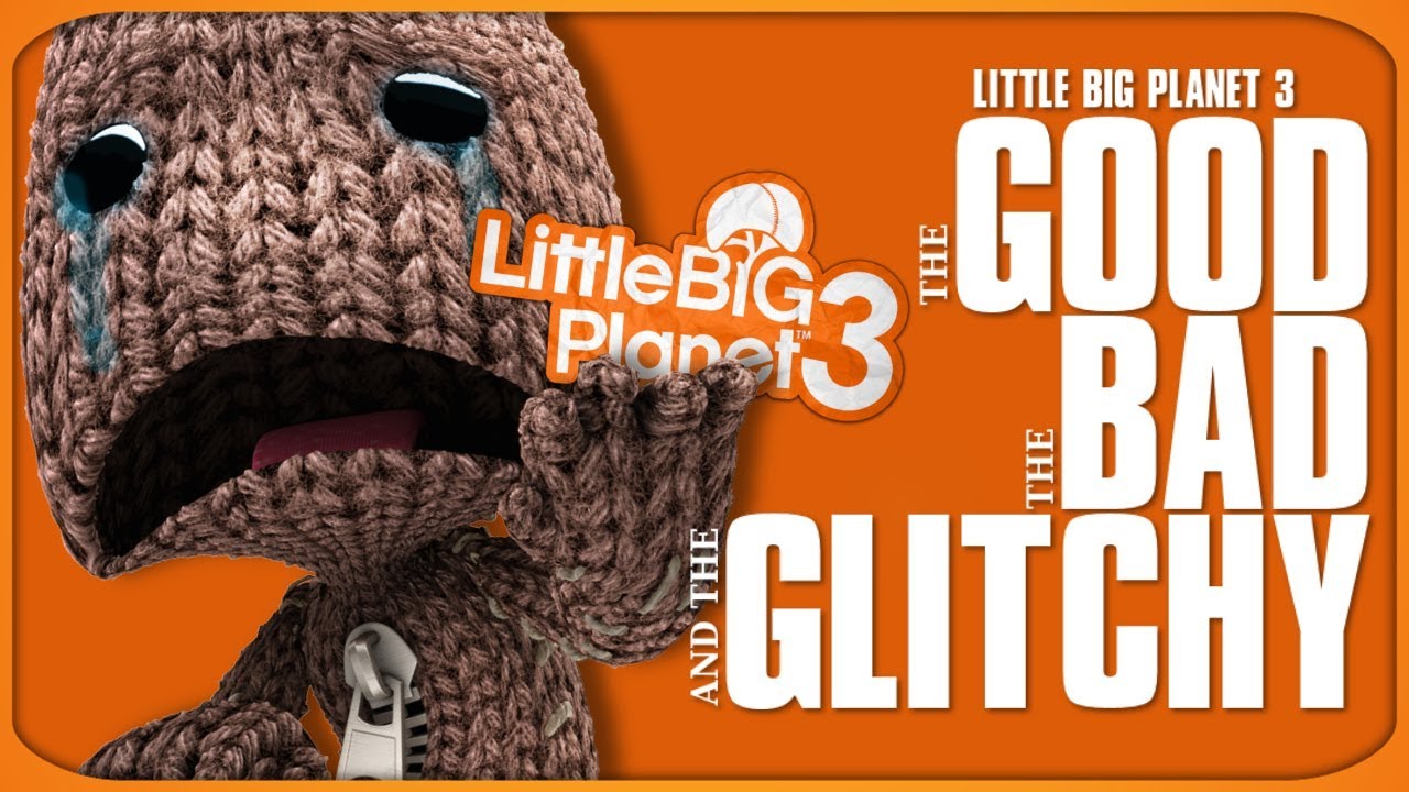 LittleBigPlanet 3: Хорошее, плохое и глючное