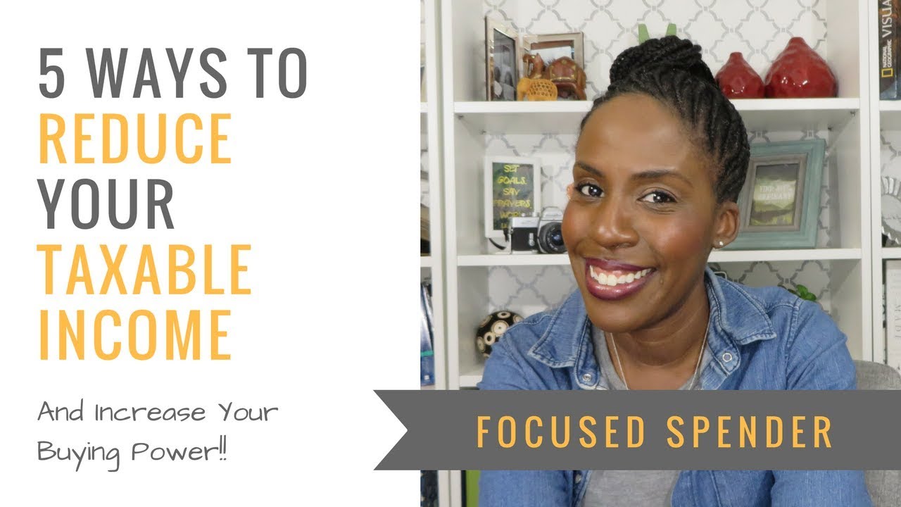 5 Ways to Reduce Your Taxable Income AND Increase Your BUYING Power!