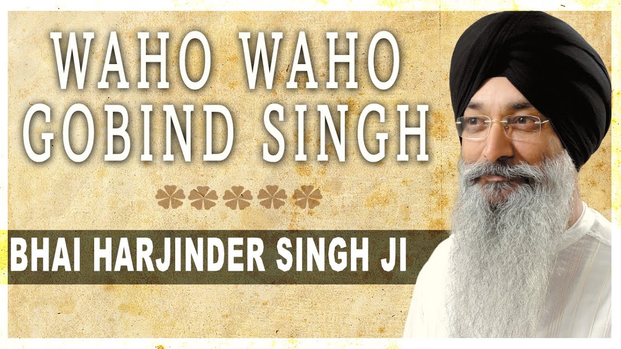 Waho Waho Gobind Singh | Bhai Harjinder Singh Ji | Waho Waho Gobind Singh