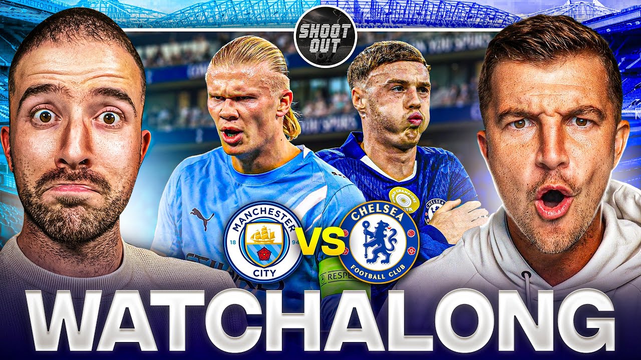 MAN CITY 1-1 CHELSEA LIVE WATCHALONG