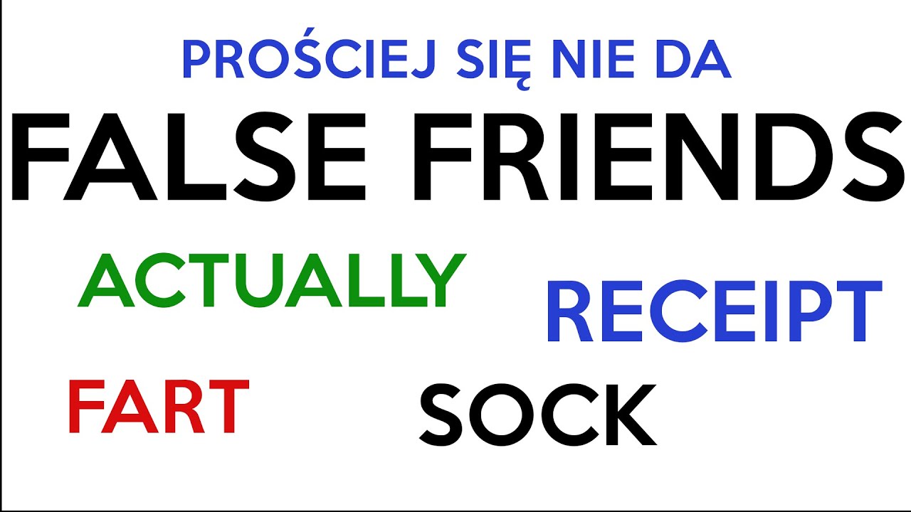 Angielscy fałszywi przyjaciele (false friends) - Nie rób polskich błędów!