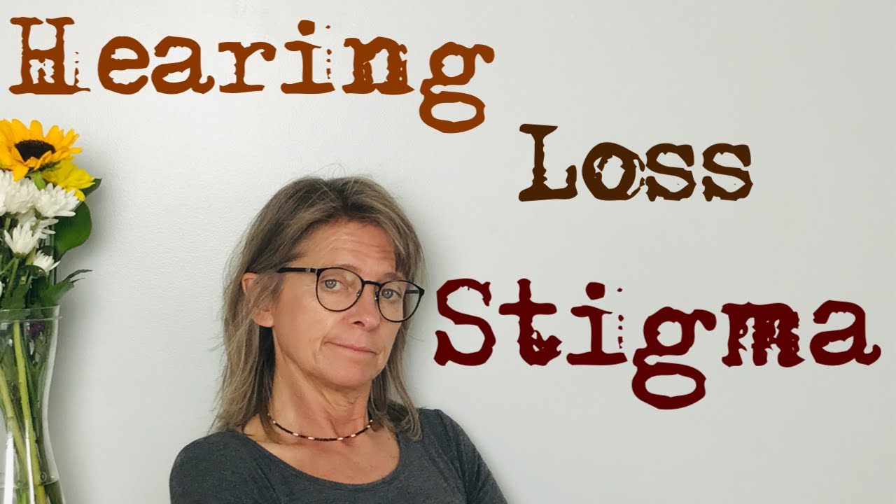 Hearing Loss Stigma