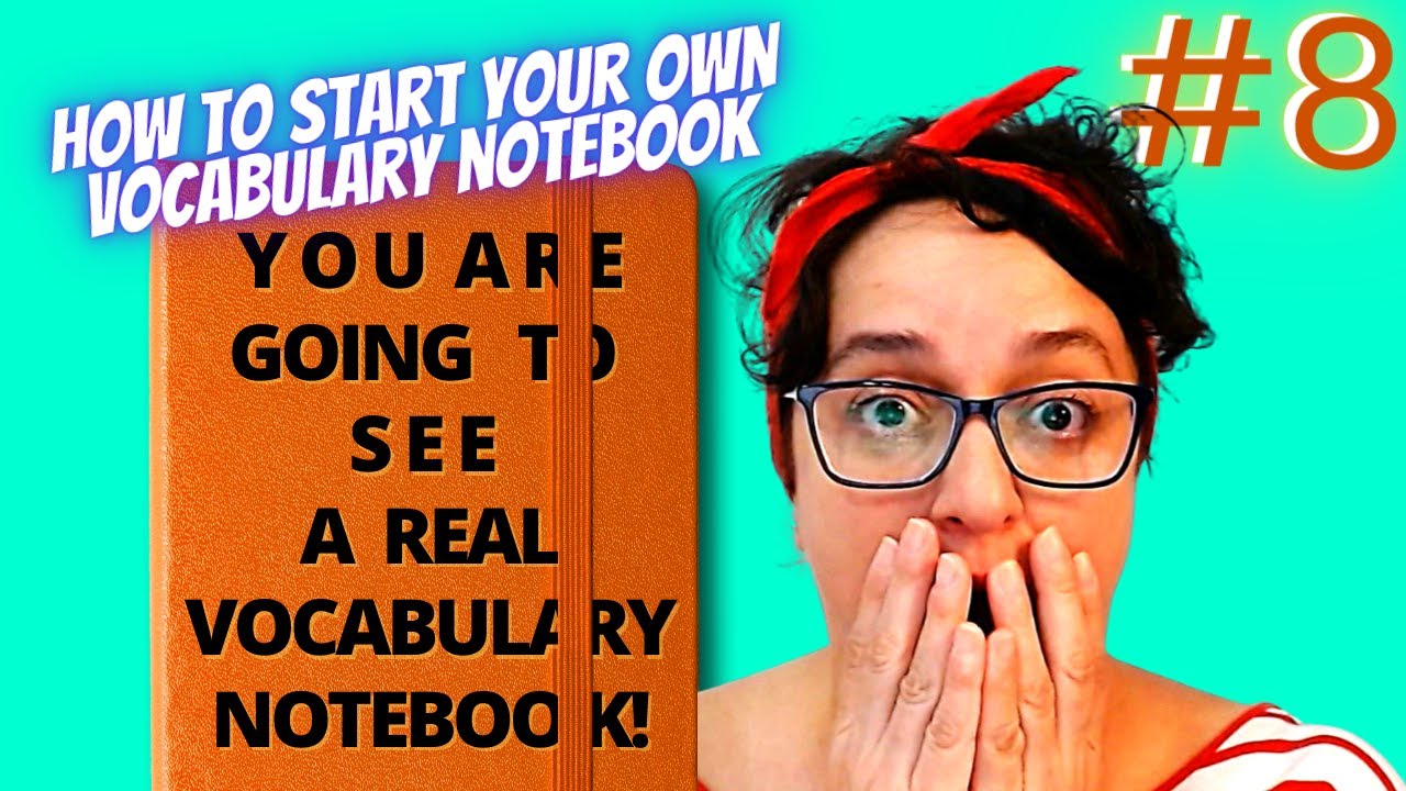 #8 - A Sample Notebook - How to start your own vocabulary notebook - [SERIES]
