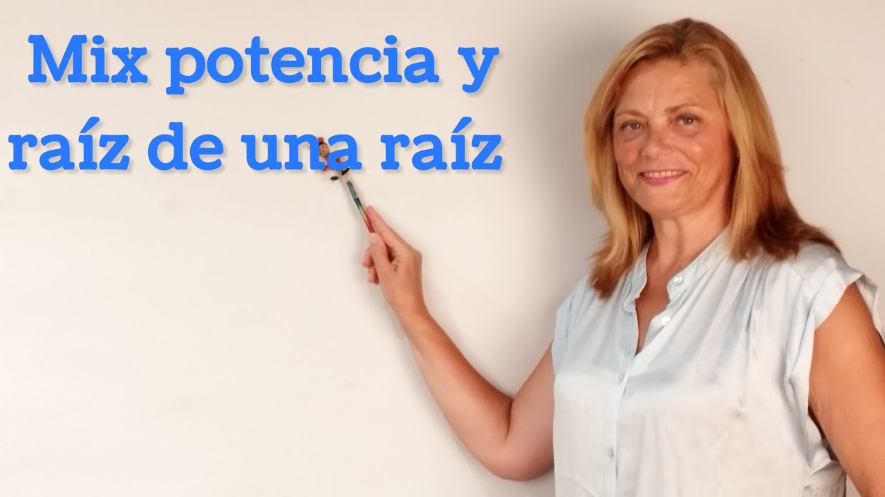 8 RADICALES MIX POTENCIA Y RA&Iacute;Z DE UNA RA&Iacute;Z