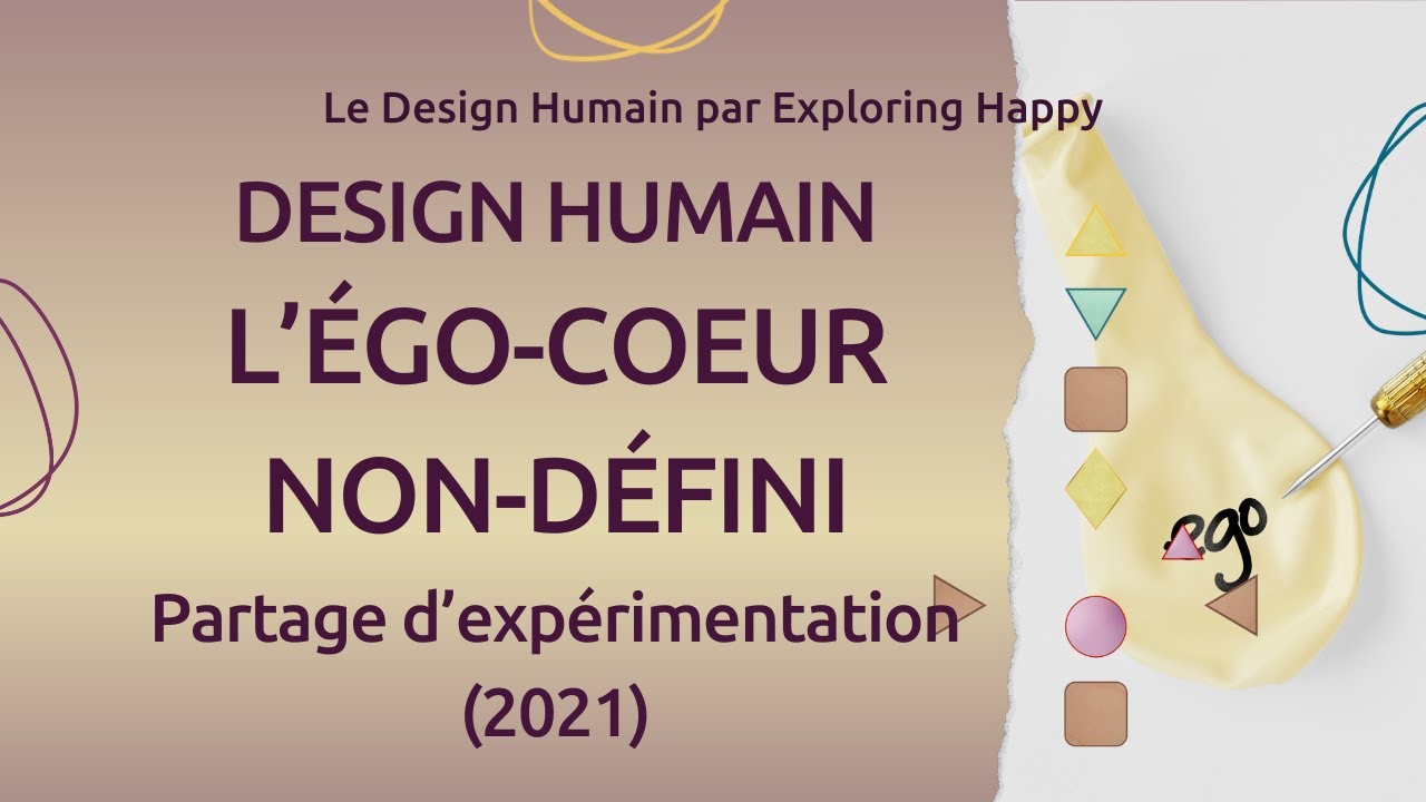 Design Humain - le centre de l'ego non défini - partage d'expérience