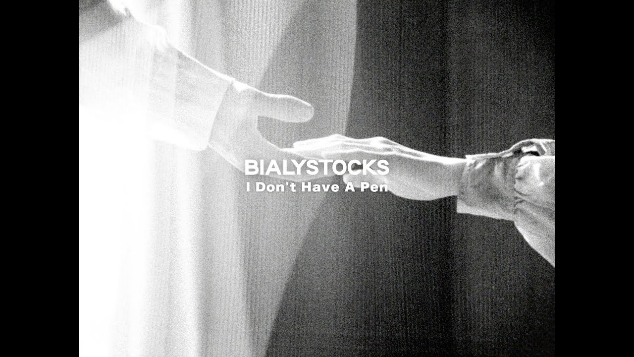 Bialystocks - I Don't Have a Pen【Official Video】