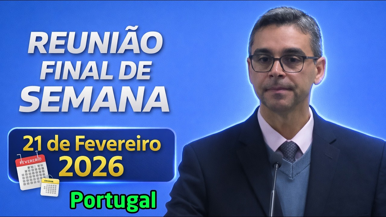 Reunião fim de semana 21  de Fevereiro de 2026 - PORTUGAL
