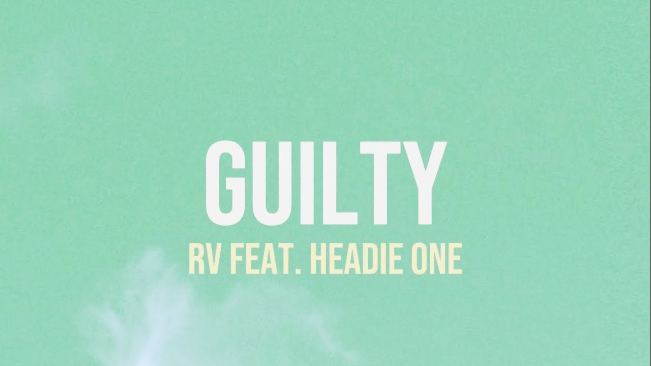 RV feat. Headie One - Guilty (Lyrics)