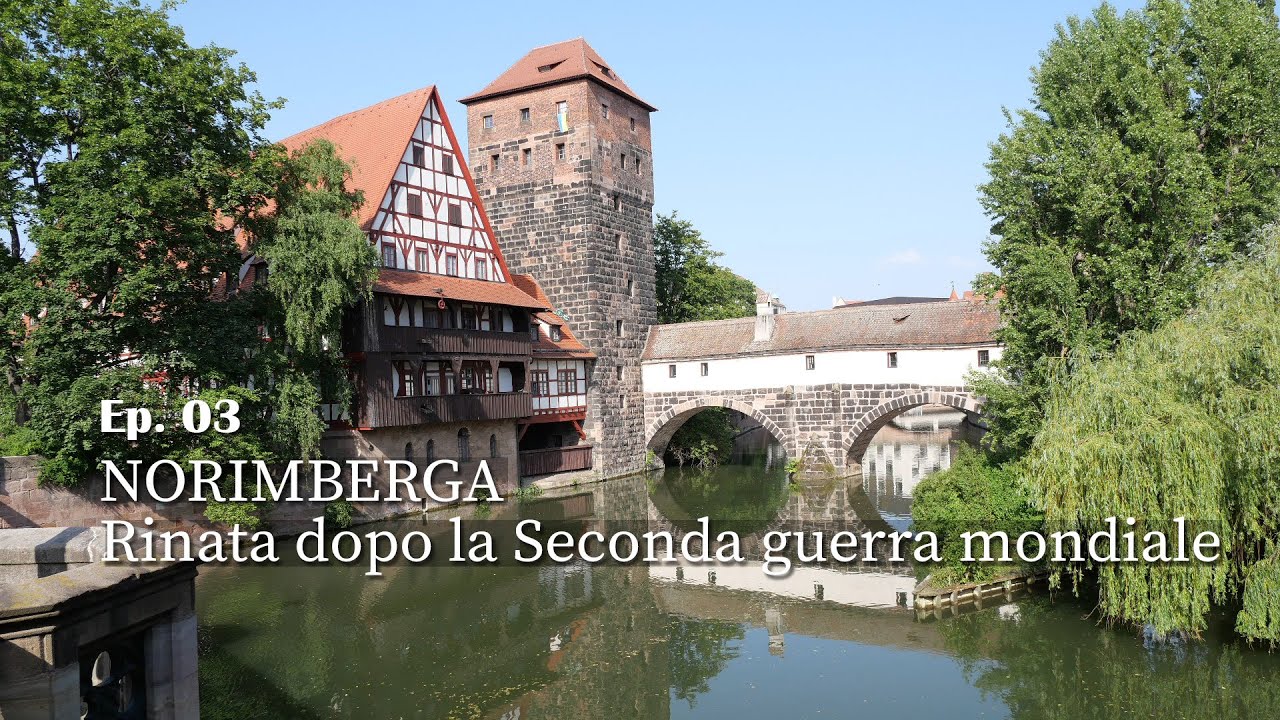 NORIMBERGA – Rinata dopo la Seconda guerra mondiale