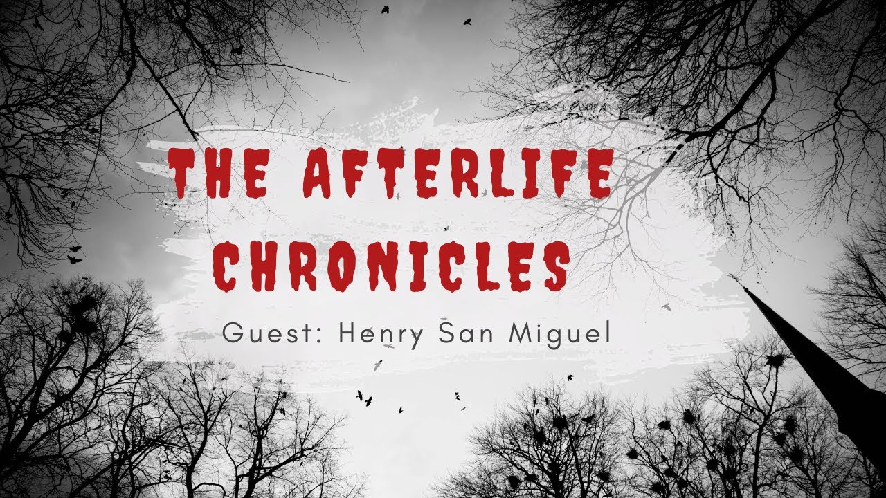 The Afterlife Chronicles with Nicole Strickland feat. Henry San Miguel