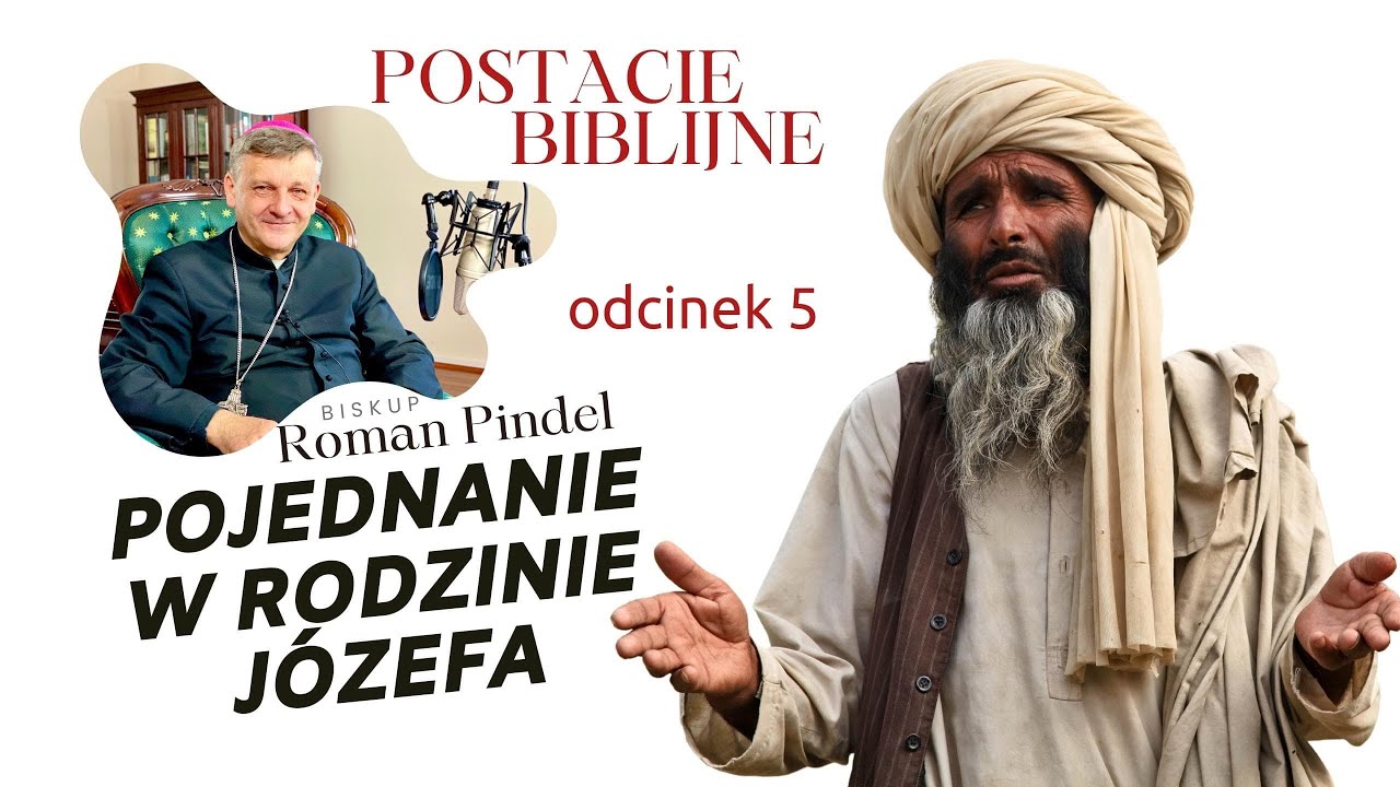 Pojednanie w rodzinie Józefa bp Roman Pindel Postacie Biblijne cz.5